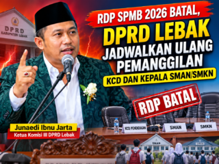 RDP SPMB 2026 Batal, DPRD Lebak Jadwalkan Ulang Pemanggilan KCD dan Kepala SMAN/SMKN