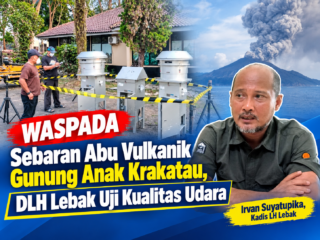 Waspada Sebaran Abu Vulkanik Gunung Anak Krakatau, DLH Lebak Uji Kualitas Udara