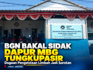 BGN Korwil Lebak Bakal Sidak Dapur MBG Tungkupasir, Dugaan Limbah Jadi Sorotan