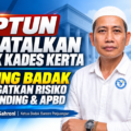 PTUN Batalkan SK Kades Kerta, King Badak Peringatkan Pemkab Lebak soal Risiko Banding dan APBD