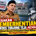 Muncul Desakan Pemberhentian Sekdes Tunjung Teja, Ahmad Muzani Pertanyakan Dasar Hukum dan Dugaan Intervensi