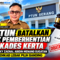 PTUN Batalkan SK Pemberhentian Kades Kerta, Pemkab Lebak Pilih Banding