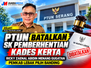 PTUN Batalkan SK Pemberhentian Kades Kerta, Pemkab Lebak Pilih Banding